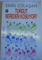 TURGUT NEREDEN KOŞUYOR EMİN ÇÖLAŞAN KARTON KAPAK