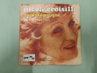 PLAK NICOLE CROISILLE . LE COEUR EGRATIGNE JE NE SUIS QUE DE L'AMOUR  45 LİK YABANCI PLAK