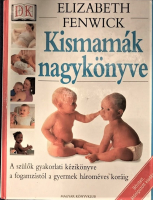 ANNELİK VE BEBEK BAKIMI  TÜM İHTİYACLARI ELİZABETH FENWİCK KİSMAMAK NAGYKÖNYVE