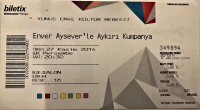 ENVER AYSEVER LE AYKIRI KUMPANYA  YUNUS EMRE KULTUR MERKEZİ  PROTOKOL BİLETİ