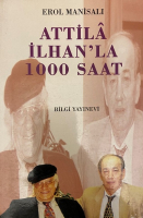 EROL MANİSALI ATTİLA İLHAN'LA 100 SAAT KİTAP