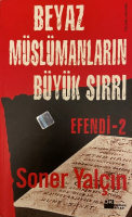 SONER YALÇIN BEYAZ MÜSLÜMANLARIN BÜYÜK SIRRI KİTAP