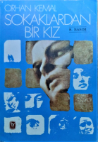 SOKAKLARDAN BİR KIZ ORHAN KEMAL SOKAKLARDAN BİR KIZ - ORHAN KEMAL..TEKİN YAYINLARI İST. 1994 BASIM..337 SAYFA..ÇOK TEMİZ.