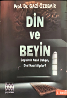 DİN VE BEYİN PROF DR GAZİ ÖZDEMİR SINIR ÖTESİ YAYINLARI KARTON KAPAK 564 SAYFA 19 X 13 CM