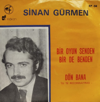 SİNAN GÜRMEN 1973 YILI EF PLAKLARI BASKI BİR OYUN SENDEN BİR DE BENDEN DÖN BANA 45 LİK KABLI PLAK