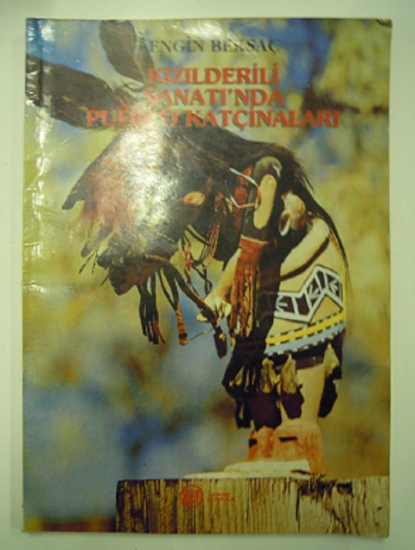 ENGİN BEKSAÇ KIZILDERİLİ SANATI'NDA PUEBLO KATÇİNAKARI 