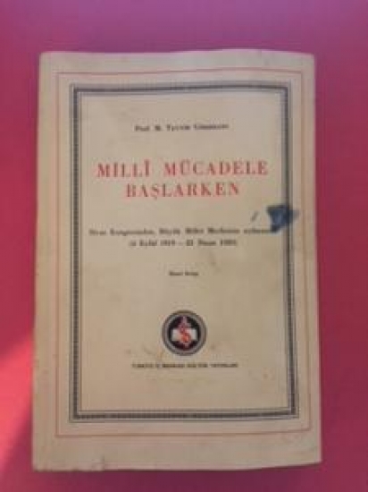 MİLLİ MÜCADELE BAŞLARKEN PROF M. TAYYİB GÖK BİLGİN TÜRKİYE İŞ BANKASI KÜLTÜR YAYINLARI 