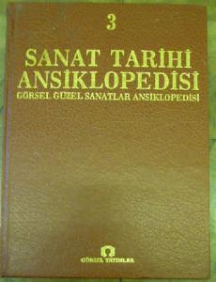 3 CİLT SANAT TARİHİ ANSİKLOPEDİSİ GÖRSEL GÜZEL SANATLAR ANSİKLOPEDİSİ 