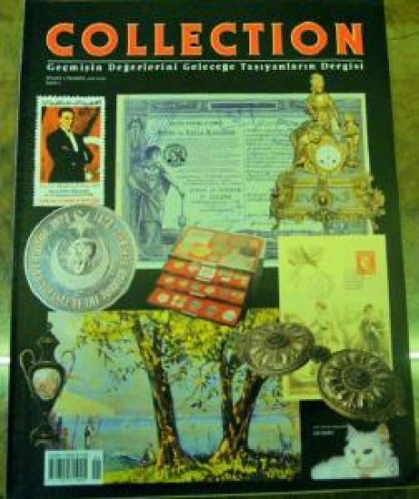 COLLECTION GEÇMİŞİN DEĞERLERİNİ GELECEĞE TAŞIYANLARIN DERGİSİ SAYI 1 EKİM-KASIM-ARALIK 2000 