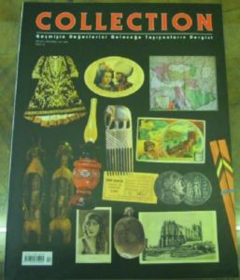 COLLECTION GEÇMİŞİN DEĞERLERİNİ GELECEĞE TAŞIYANLARIN DERGİSİ SAYI 12 TEMMUZ-AĞUSTOS-EYLÜL 2003 