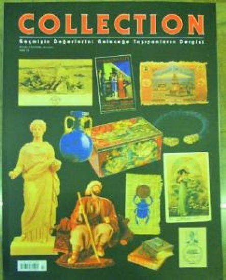 COLLECTION GEÇMİŞİN DEĞERLERİNİ GELECEĞE TAŞIYANLARIN DERGİSİ SAYI 13 EKİM-KASIM-ARALIK 2003 