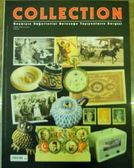 COLLECTION GEÇMİŞİN DEĞERLERİNİ GELECEĞE TAŞIYANLARIN DERGİSİ SAYI 22 OCAK-ŞUBAT-MART 2006 