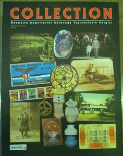 COLLECTION GEÇMİŞİN DEĞERLERİNİ GELECEĞE TAŞIYANLARIN DERGİSİ SAYI 23 NİSAN-MAYIS-HAZİRAN 2006 