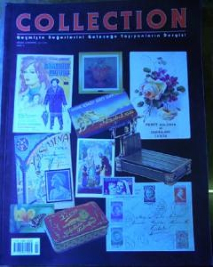 COLLECTION GEÇMİŞİN DEĞERLERİNİ GELECEĞE TAŞIYANLARIN DERGİSİ SAYI 3 NİSAN MAYIS HAZİRAN 2001 