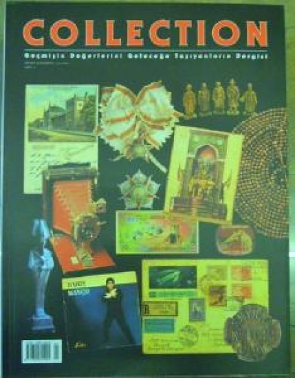 COLLECTION GEÇMİŞİN DEĞERLERİNİ GELECEĞE TAŞIYANLARIN DERGİSİ SAYI 4 TEMMUZ-AĞUSTOS-EYLÜL 2001 