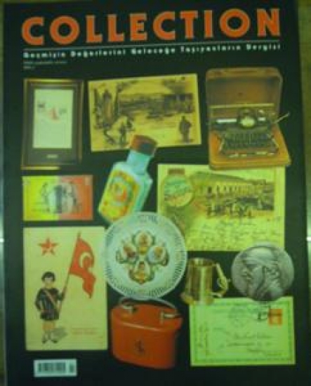 COLLECTION GEÇMİŞİN DEĞERLERİNİ GELECEĞE TAŞIYANLARIN DERGİSİ SAYI 7 NİSAN-MAYIS-HAZİRAN 2002 
