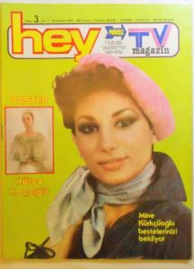 HEY HAFTALIK MAGAZİN DERGİ SAYI 3. 29 KASIM 1976 HÜLYA KOÇ YİĞİT MİNE KÜRKÇÜ OĞLU BESTELLERİNİZİ BEKLİYOR 