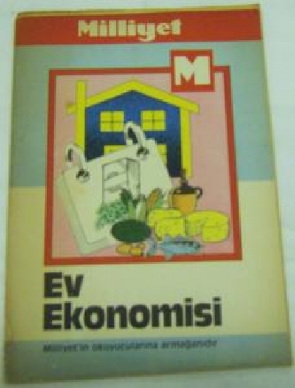 EV EKONOMİSİ EKONOMİK GEÇİM SANATI MİLLİYET OKUYUCULARINA ARMAĞANIDIR 