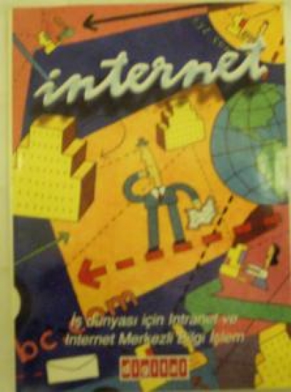 İNTERNET İŞ DÜNYASI İÇİN INTRANET VE INTERNET MERKEZLİ BİLGİ İŞLEM 