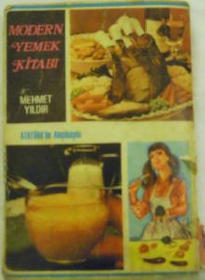 MODERN YEMEK KİTABI MEHMET YILDIR 2 BASKI AK BASIN VE YAYIN EVİ ATATÜRK'ÜN AHÇIBAŞISI