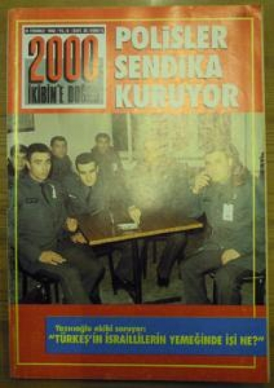 2000  İKİBİN'E DOĞRU 26 TEMMUZ 1992 YIL :6 SAYI :30 POLİSLER SENDİKA KURUYOR YAZICI OĞLU EKİBİ SORUYOR: 