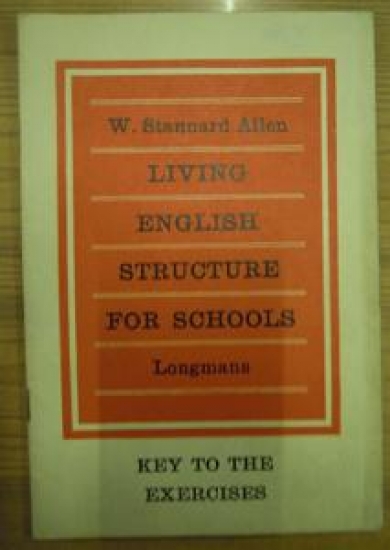 W.STANNARD ALLEN LIVING ENGLISH STRUCTTURE FOR SCHOOLS LOMĞMANS KEY TO THE EXERCISES 