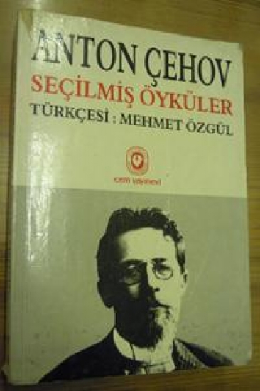 ANTON ÇEHOV SEÇİLMİŞ ÖYKÜLER TÜRKÇESİ : MEHMET ÖZGÜL CEM YAYIN EVİ DÜNYA KLASİKLERİ 
