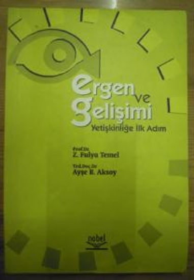 ERĞEN VE ĞELİŞİMİ YETİŞKİNLİĞE İLK ADIM PROF.DR. Z.FULYA TEMEL YRD.DOÇ.DR. AYŞE B. AKSOY