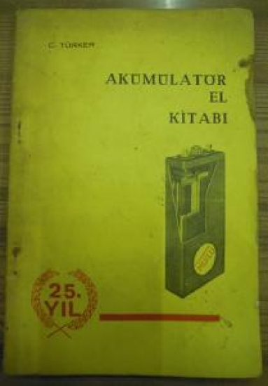 C. TÜRKER AKÜMÜLATOR EL KİTABI 25 YIL BAKIM ONARIM REVİZYON 