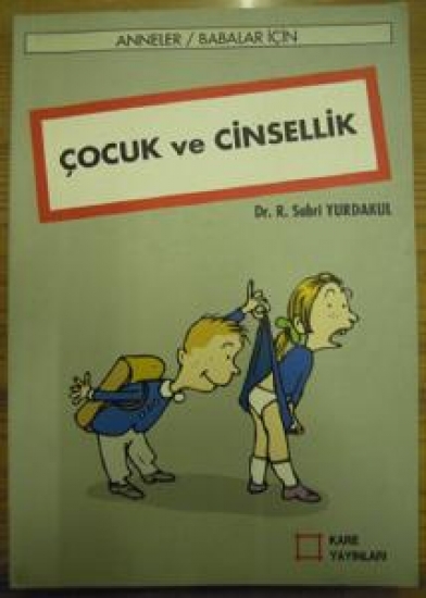 ÇOCUK VE CİNSELLİK ANNELER / BABALAR İÇİN DR.R. SABRİ YURDAKUL 