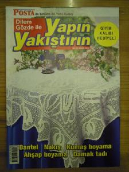 DİLEM GÖZDE İLE YAPIN YAKIŞTIRIN DANTEL NAKIŞ KUMAŞ BOYAMA AHŞAP BOYAMA DAMAK TADI 20-26 MART 2006 