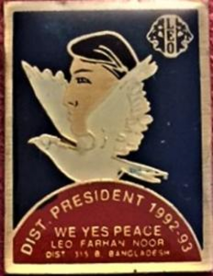 LİONS CLUP YAKA ROZET ORJİNAL METAL DIST PRESIDENT 1992-93 WE YES PEACE FARHAN NOOR DIST 315 B.BANGLADESH  