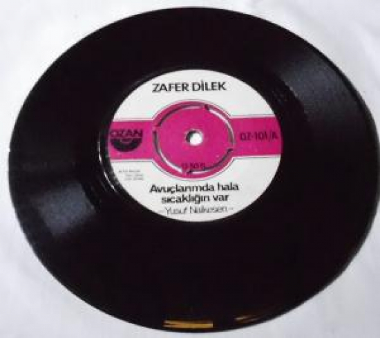 ZAFER DİLEK A-AVUÇLARIMDA HALA SICAKLIĞIN VAR B-KÖROĞLU 45 LİK PLAK 