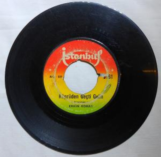 ERKİN KORAY  45 LİK PLAK  İSTEMEM-KÖPRÜDEN GEÇTİ GELİN