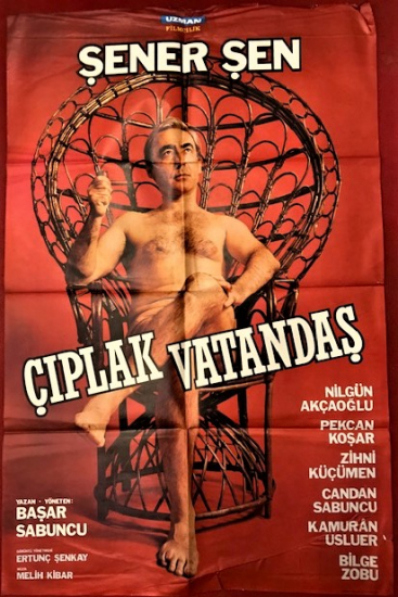 CIPLAK VATANDAŞ ŞENER ŞEN RENKLİ SİNEMA AFİŞ FİLM GÖSTERİMDE TANITIMINDA ASILARAK KULLANILMIŞDIR   