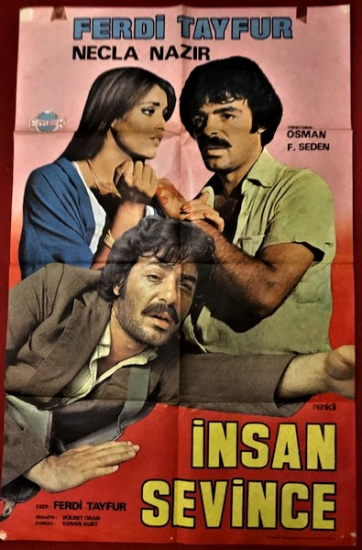 İNSAN SEVİNCE FERDİ TAYFUR NECLA NAZIR RENKLİ SİNEMA AFİŞ FİLM GÖSTERİMDE TANITIMINDA ASILARAK KULLANILMIŞDIR 
