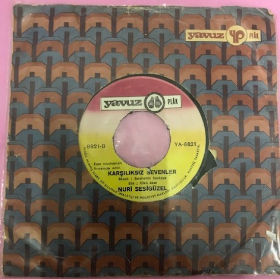 NURİ SESİGÜZEL KARŞILIKSIZ SEVENLER-DUNYA AHRET BACIMSIN 45 LİK YERLİ PLAK  