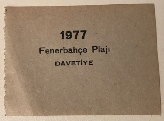 1977 FENERBAHCE PLAJI DAVETİYE BİLETİ  BU BİLET İLE GİRİŞ YAPABİLİNİYOR PLAJA