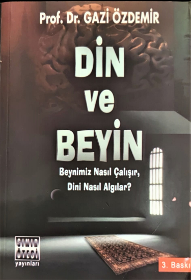 DİN VE BEYİN PROF DR GAZİ ÖZDEMİR SINIR ÖTESİ YAYINLARI KARTON KAPAK 564 SAYFA 19 X 13 CM