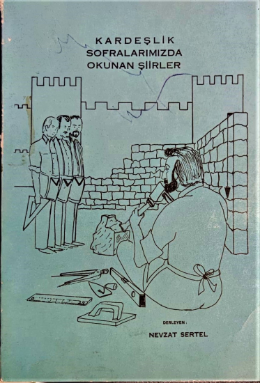 MASON / KARDEŞLİK SOFRALARIMIZDA OKUNAN ŞİİRLER NEVZAT SERTEL YENİLİK BASIMEVİ, 1999 YAYIN YERİ İSTANBUL