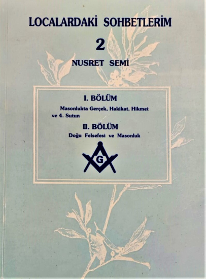 MASON LOCALARDAKİ SOHBETLERİM 2 NUSRET SEMİ 1  VE 2. BÖLÜM HÜR VE KABUL EDİLMİŞ MASONLAR TÜRKİYE, 1995 YAYIN YERİ İSTANBUL  ÖLCÜ 20,5 X 15 CM