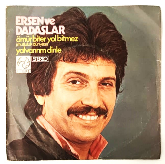 1976 ERSEN VE DADASLAR OMUR BITER YOL BI-İTMEZ ( MUTLULUK DUNYASI ) YALVARIRIM DİNLE SAHİNLER PLAK ORJINAL KABINDA