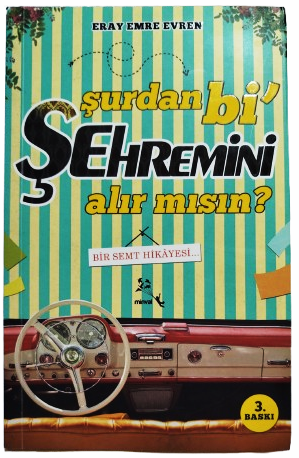 ŞURDAN Bİ ŞEHREMİNİ ALIR MISIN?  BİR SEMT HİKAYESİ  ERAY EMRE EVREN 3. BASKI