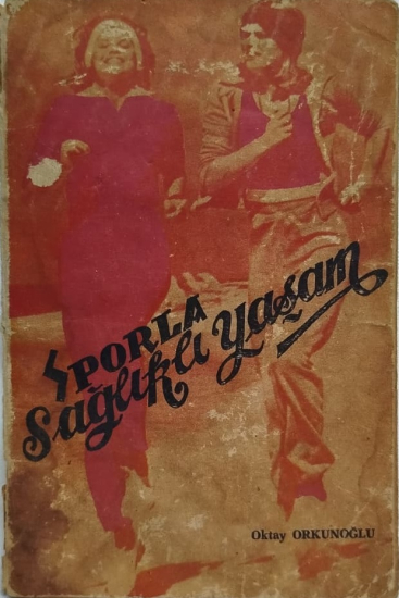 SPORLA SAGLIKLI YASAM OKTAY ORKUNOGLU İLK BASKI