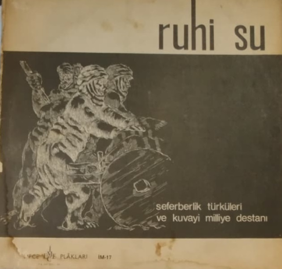 RUHİ SU -SEFERBERLİK TÜRKÜLERİ VE KUVAYİ MİLLİYE DESTANI LP 33 LÜK PLAK (1971 /  ORJINAL BASKI İMECE PLAK)