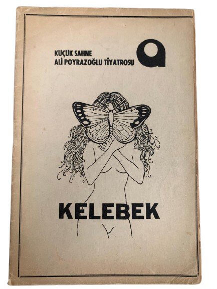KÜÇÜK SAHNE ALİ POYRAZOĞLU TİYATROSU SAYI: 1 ''KELEBEK'' TİYATRO OYUN BROŞÜRÜ 1972