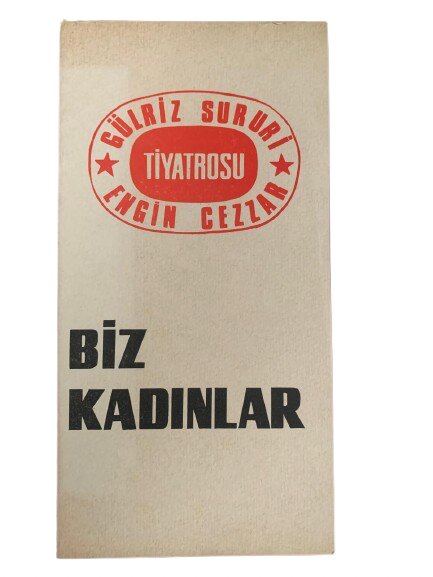 GÜLRİZ SURURİ ENGİN CEZZAR TİYATROSU ''BİZ KADINLAR'' TİYATRO OYUN PROGRAMI