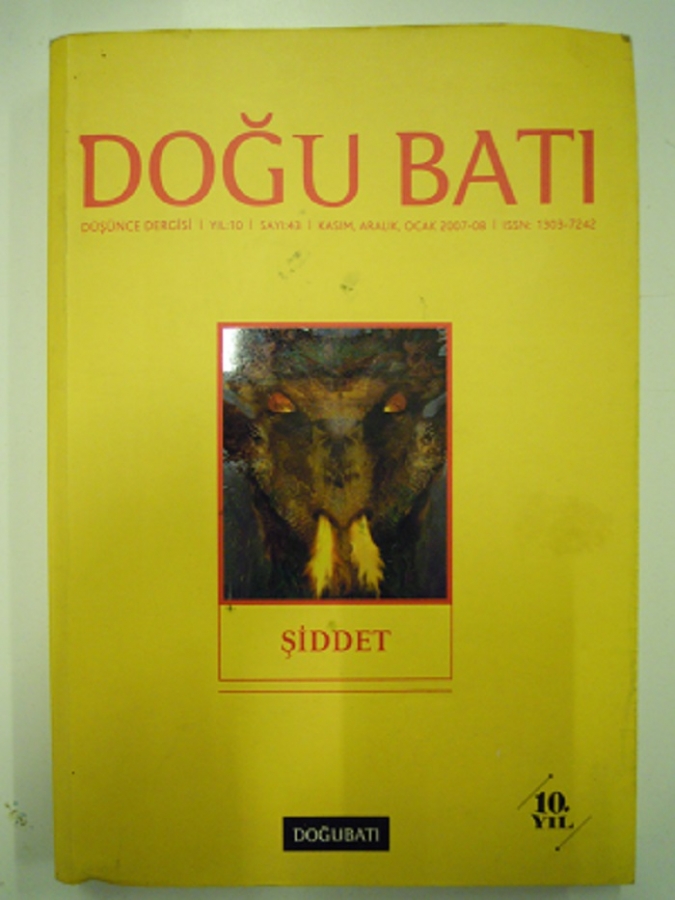 DOĞU BATI DÜŞÜNCE DERGİSİ . YIL : 10. SAYI: 43. KASIM, ARALIK, OCAK 2007 -08 . ISSN : 1303 - 7242 
