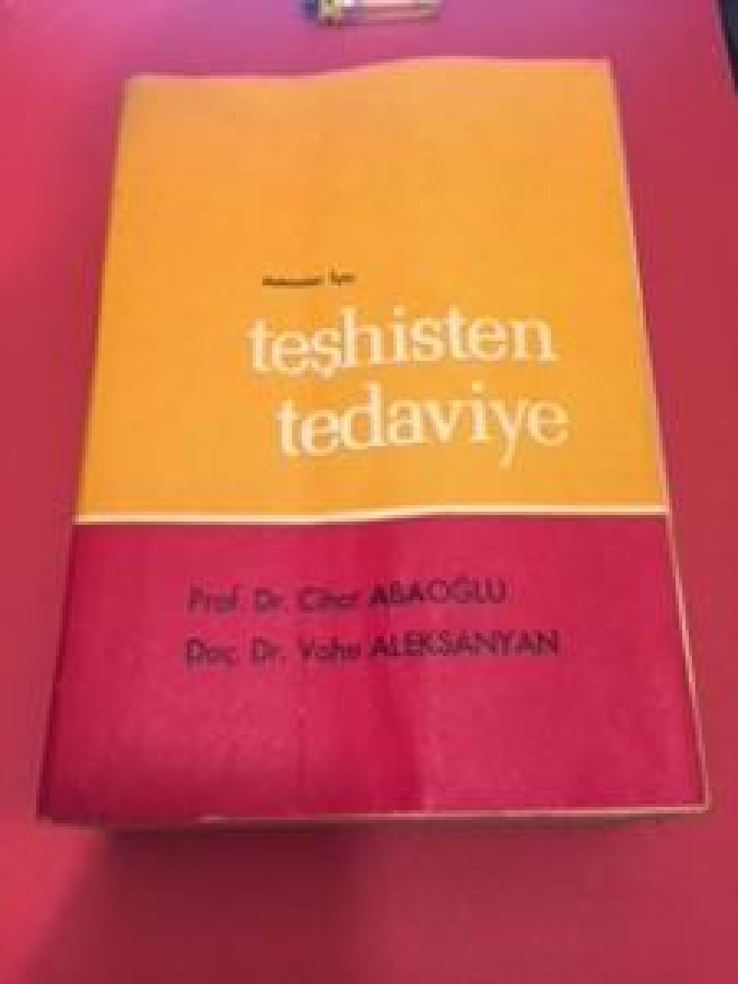 HEKİMLER İÇİN TEŞHİSDTEN TEDAVİYE PROF DR CİHAT ABAOĞLU PROF DR VAHE ALEKSANYAN 7. BASKI 