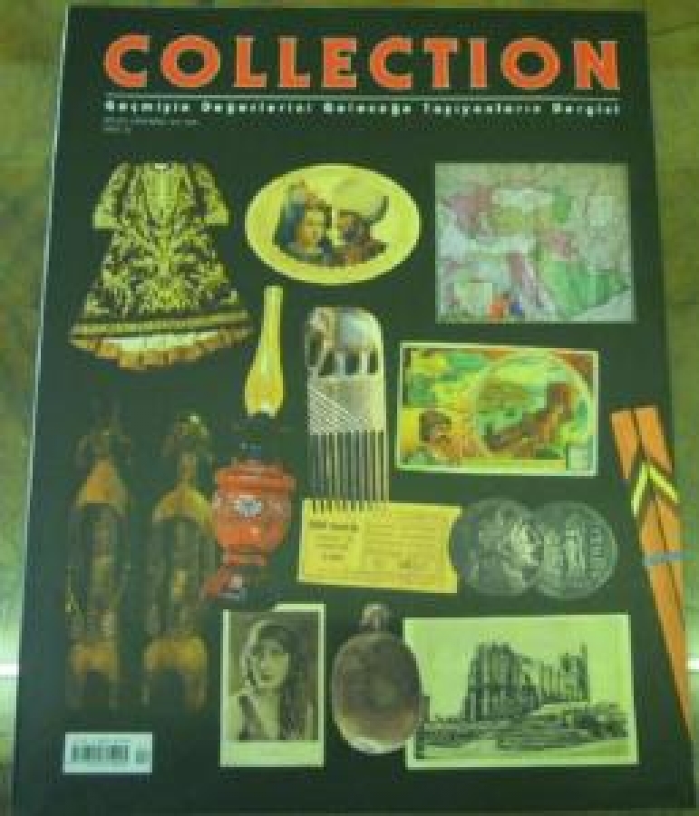 COLLECTION GEÇMİŞİN DEĞERLERİNİ GELECEĞE TAŞIYANLARIN DERGİSİ SAYI 12 TEMMUZ-AĞUSTOS-EYLÜL 2003 